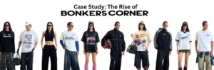 Case Study: The Rise of Bonkers Corner